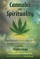 Cannabis und Spiritualität: Ein Leitfaden für Entdecker eines uralten Pflanzengeist-Verbündeten - Cannabis and Spirituality: An Explorer's Guide to an Ancient Plant Spirit Ally