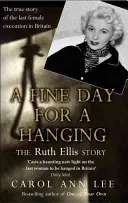 Ein schöner Tag für eine Hinrichtung - Die wahre Geschichte von Ruth Ellis - Fine Day for a Hanging - The Real Ruth Ellis Story