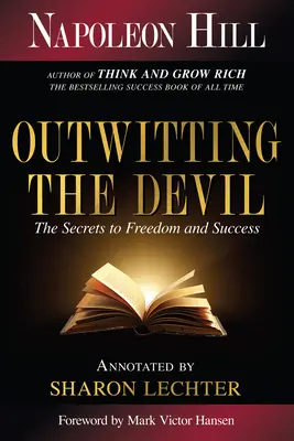 Den Teufel überlisten: Das Geheimnis von Freiheit und Erfolg - Outwitting the Devil: The Secret to Freedom and Success