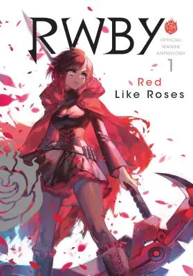 Rwby: Offizielle Manga-Anthologie, Bd. 1, 1: Rot wie Rosen - Rwby: Official Manga Anthology, Vol. 1, 1: Red Like Roses