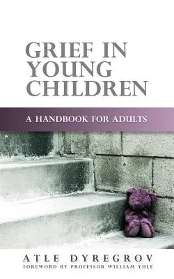 Trauer bei kleinen Kindern: Ein Handbuch für Erwachsene - Grief in Young Children: A Handbook for Adults