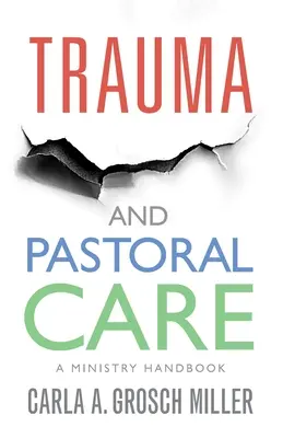 Trauma und Seelsorge: Ein Praxishandbuch - Trauma and Pastoral Care: A practical handbook