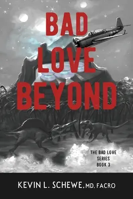 Bad Love Beyond: Die Bad Love-Reihe Buch 3 - Bad Love Beyond: The Bad Love Series Book 3