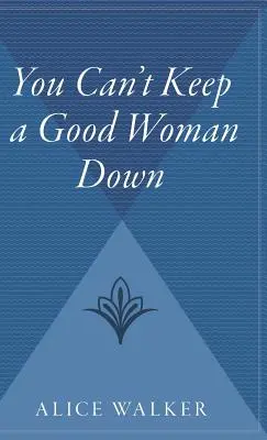 Eine gute Frau kann man nicht unterdrücken - You Can't Keep a Good Woman Down