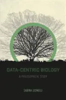 Datenzentrierte Biologie: Eine philosophische Studie - Data-Centric Biology: A Philosophical Study