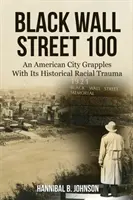 Black Wall Street 100: Eine amerikanische Stadt setzt sich mit ihrem historischen Rassentrauma auseinander - Black Wall Street 100: An American City Grapples With Its Historical Racial Trauma