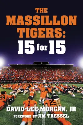 Die Massillon Tigers: 15 für 15 - The Massillon Tigers: 15 for 15