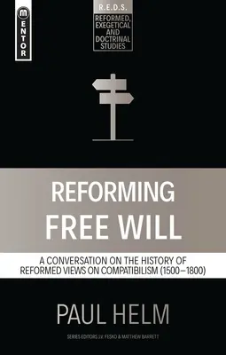 Den freien Willen reformieren: Ein Gespräch über die Geschichte der reformierten Ansichten - Reforming Free Will: A Conversation on the History of Reformed Views