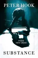 Die Substanz: Einblicke in New Order - Substance: Inside New Order