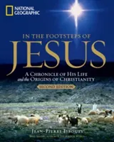 In den Fußstapfen Jesu, 2. Auflage: Eine Chronik seines Lebens und der Ursprünge des Christentums - In the Footsteps of Jesus, 2nd Edition: A Chronicle of His Life and the Origins of Christianity