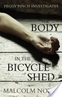 Leiche im Fahrradschuppen - Peggy Pinch ermittelt - Body in the Bicycle Shed - Peggy Pinch Investigates