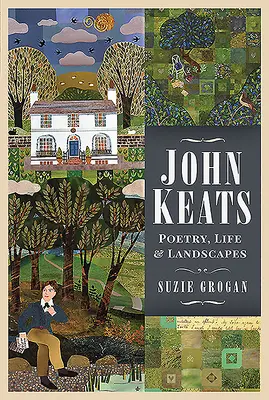 John Keats: Poesie, Leben und Landschaften - John Keats: Poetry, Life and Landscapes