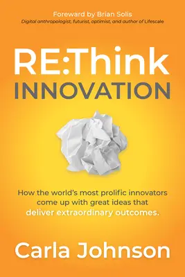 RE: Innovation denken: Wie die erfolgreichsten Innovatoren der Welt auf großartige Ideen kommen, die außergewöhnliche Ergebnisse liefern - RE: Think Innovation: How the World's Most Prolific Innovators Come Up with Great Ideas That Deliver Extraordinary Outcomes