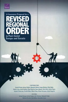Ein Konsensvorschlag für eine überarbeitete regionale Ordnung im postsowjetischen Europa und Eurasien - A Consensus Proposal for a Revised Regional Order in Post-Soviet Europe and Eurasia