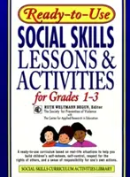 Gebrauchsfertige Lektionen und Aktivitäten zur sozialen Kompetenz für die Klassen 1-3 - Ready-To-Use Social Skills Lessons & Activities for Grades 1-3