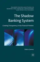 Das Schattenbankensystem: Die Schaffung von Transparenz auf den Finanzmärkten - The Shadow Banking System: Creating Transparency in the Financial Markets