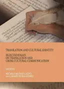 Übersetzung und kulturelle Identität: Ausgewählte Aufsätze über Übersetzung und interkulturelle Kommunikation - Translation and Cultural Identity: Selected Essays on Translation and Cross-Cultural Communication