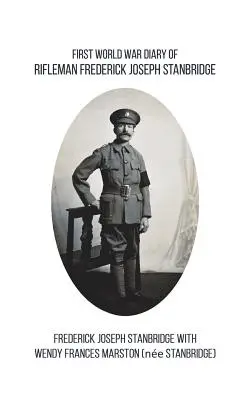 Erster Weltkrieg - Tagebuch des Schützen Frederick Joseph Stanbridge - First World War Diary of Rifleman Frederick Joseph Stanbridge
