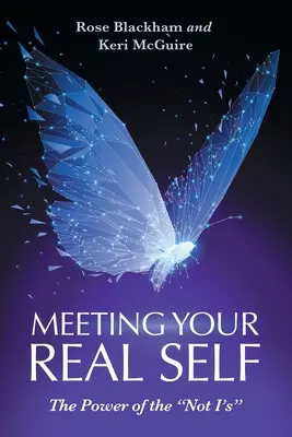 Deinem wahren Selbst begegnen: Die Kraft des Nicht-Ich's - Meeting Your Real Self: The Power of the Not I'S