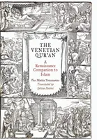 Der venezianische Qur'an: Ein Renaissance-Begleiter zum Islam - The Venetian Qur'an: A Renaissance Companion to Islam