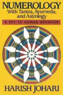 Numerologie: Mit Tantra, Ayurveda und Astrologie - Numerology: With Tantra, Ayurveda, and Astrology