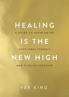 Healing Is the New High - Ein Leitfaden zur Überwindung emotionaler Turbulenzen und zum Finden von Freiheit: DER #1 SUNDAY TIMES BESTSELLER - Healing Is the New High - A Guide to Overcoming Emotional Turmoil and Finding Freedom: THE #1 SUNDAY TIMES BESTSELLER