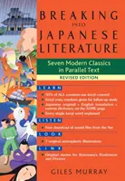 Aufbruch in die japanische Literatur: Sieben moderne Klassiker im Paralleltext - Überarbeitete Ausgabe - Breaking Into Japanese Literature: Seven Modern Classics in Parallel Text - Revised Edition