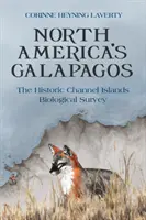 Nordamerikas Galapagos: Die historische biologische Untersuchung der Kanalinseln - North America's Galapagos: The Historic Channel Islands Biological Survey