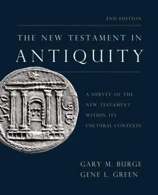 Das Neue Testament in der Antike, 2. Auflage: Ein Überblick über das Neue Testament in seinen kulturellen Kontexten - The New Testament in Antiquity, 2nd Edition: A Survey of the New Testament Within Its Cultural Contexts