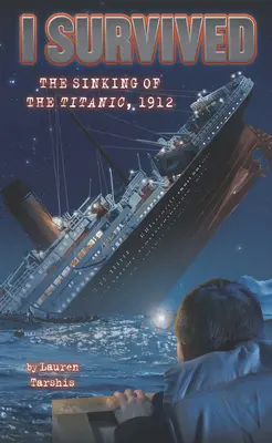 I Survived the Sinking of the Titanic (Ich habe den Untergang der Titanic überlebt) - I Survived the Sinking of the Titanic