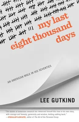 Meine letzten achttausend Tage: Ein amerikanischer Mann in seinen Siebzigern - My Last Eight Thousand Days: An American Male in His Seventies