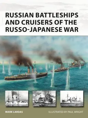 Die russischen Schlachtschiffe und Kreuzer des Russisch-Japanischen Krieges - Russian Battleships and Cruisers of the Russo-Japanese War