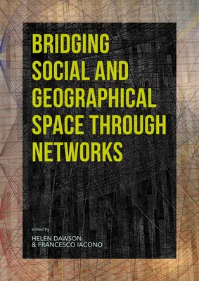 Überbrückung sozialer und geografischer Räume durch Netzwerke - Bridging Social and Geographical Space Through Networks