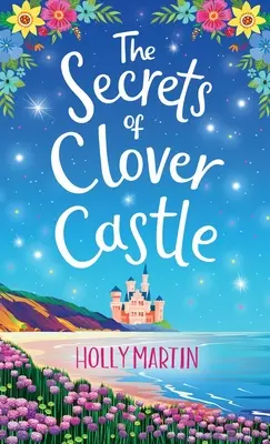 Die Geheimnisse von Schloss Clover: Zuvor veröffentlicht als Fairytale Beginnings - The Secrets of Clover Castle: Previously published as Fairytale Beginnings