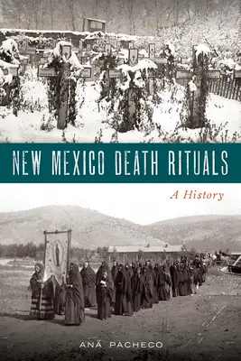 Todesrituale in New Mexico: Eine Geschichte - New Mexico Death Rituals: A History