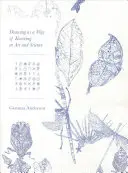 Zeichnen als eine Art des Wissens in Kunst und Wissenschaft - Drawing as a Way of Knowing in Art and Science