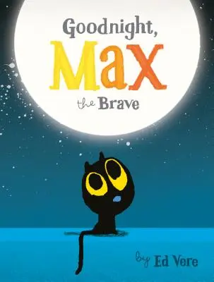 Gute Nacht, Max der Tapfere - Goodnight, Max the Brave