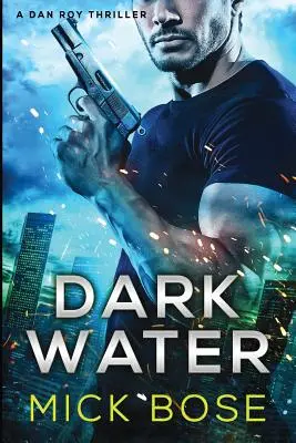 Dunkles Wasser: Ein Dan Roy-Thriller - Dark Water: A Dan Roy Thriller