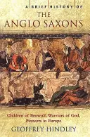 Kurze Geschichte der Angelsachsen - Brief History of the Anglo-Saxons