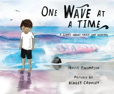 Eine Welle nach der anderen: Eine Geschichte über Trauer und Heilung - One Wave at a Time: A Story about Grief and Healing