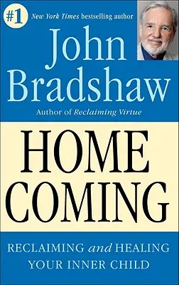 Heimkehr: Das innere Kind zurückgewinnen und fördern - Homecoming: Reclaiming and Championing Your Inner Child