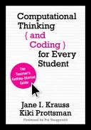 Computergestütztes Denken und Kodieren für jeden Schüler: Der Leitfaden für Lehrer zum Einstieg - Computational Thinking and Coding for Every Student: The Teacher's Getting-Started Guide