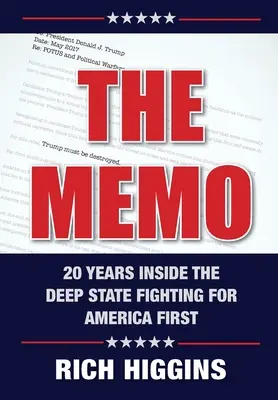 Das Memo: Zwanzig Jahre im Inneren des tiefen Staates im Kampf um Amerika zuerst - The Memo: Twenty Years Inside the Deep State Fighting for America First