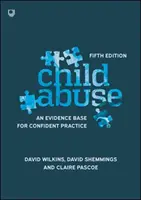 Kindesmissbrauch: Eine Evidenzbasis für eine vertrauensvolle Praxis - Child Abuse: An Evidence Base for Confident Practice