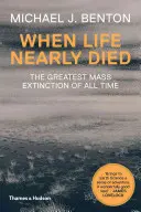 Als das Leben fast ausstarb: Das größte Massenaussterben aller Zeiten - When Life Nearly Died: The Greatest Mass Extinction of All Time