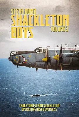 Shackleton Boys Band 2: Wahre Geschichten von Shackleton-Mitarbeitern in Übersee - Shackleton Boys Volume 2: True Stories from Shackleton Operators Based Overseas