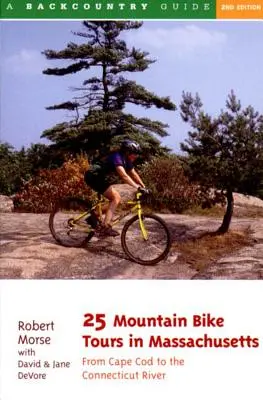25 Mountainbike-Touren in Massachusetts: Vom Connecticut River zur Atlantikküste - 25 Mountain Bike Tours in Massachusetts: From the Connecticut River to the Atlantic Coast