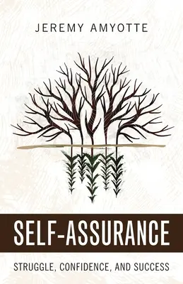 Selbstvertrauen: Kampf, Zuversicht und Erfolg - Self-Assurance: Struggle, Confidence, and Success