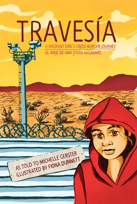 Travesa: Die grenzüberschreitende Reise eines Migrantenmädchens/El Viaje de Una Joven Migrante - Travesa: A Migrant Girl's Cross-Border Journey/El Viaje de Una Joven Migrante