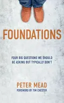 Fundamente: Vier große Fragen, die wir uns stellen sollten, es aber normalerweise nicht tun - Foundations: Four Big Questions We Should Be Asking But Typically Don't